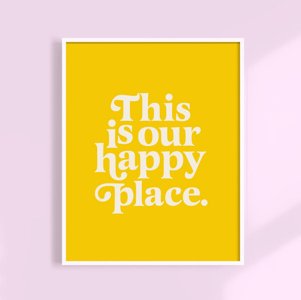 This Is Our Happy Place-Print