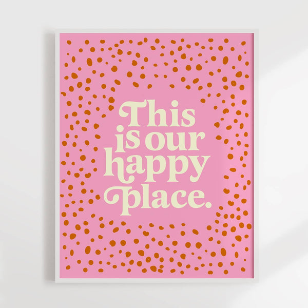 This Is Our Happy Place-Print