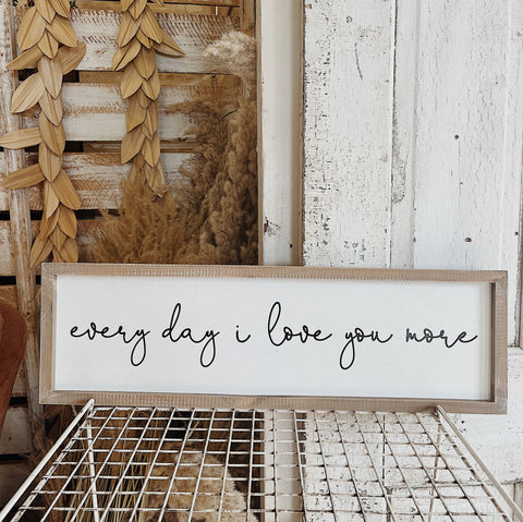 Every Day I Love You More Wall Decor